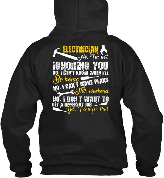 Electrician I'm Not Ignoring You T Shirt, I Can't Make Plans T Shirt