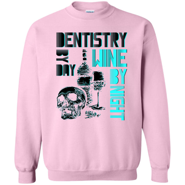I Am A Dentist T Shirt, Dentistry By Day Sweatshirt