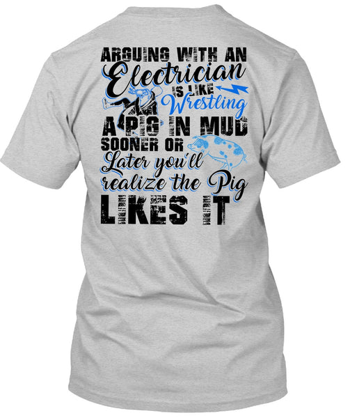 Arguing With An Electrician T Shirt, I Love Electrician T Shirt