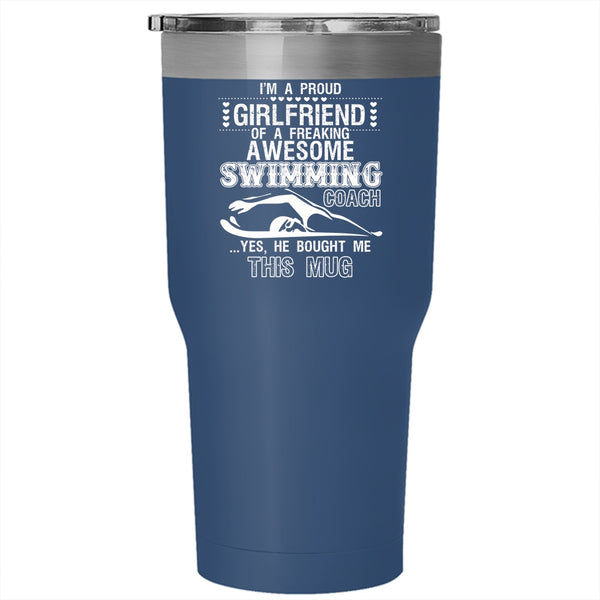 I'm A Proud Girlfriend Of A Swimming Coach Tumbler 30 oz Stainless Steel, Cute Couple Travel Mug