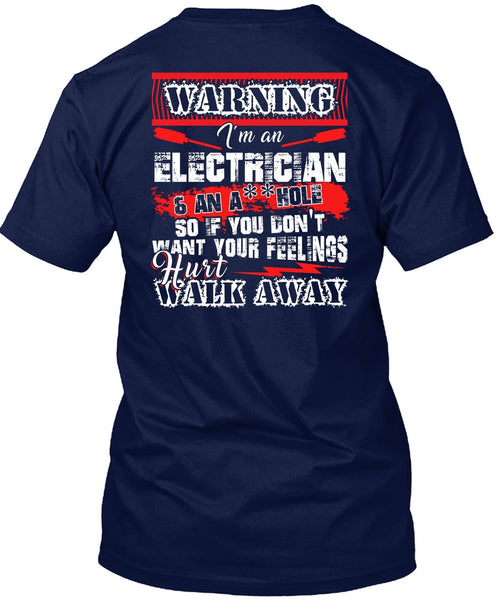 I'm An Electrician T Shirt, Hurt Walk Away T Shirt