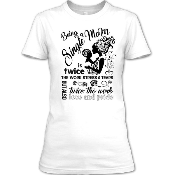 Being A Single Mom T Shirt, Coolest Single Mom T Shirt