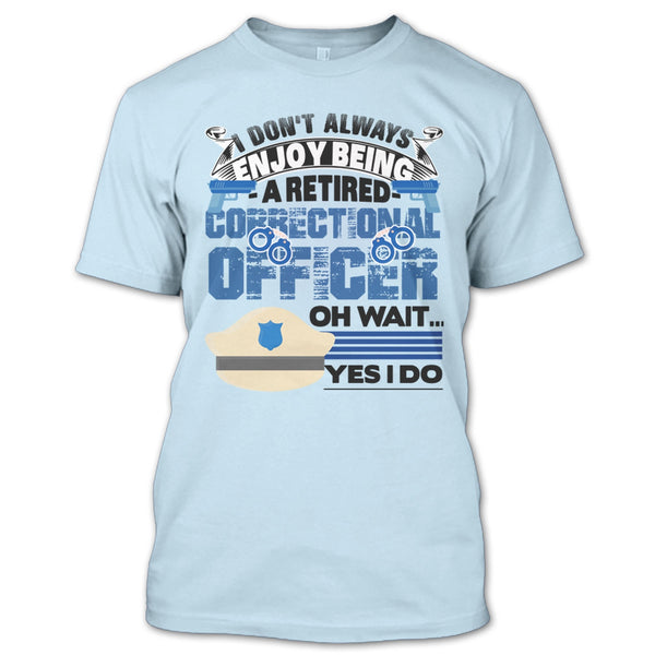 Being A Retired Correctional Officer T Shirt, Retired Correctional Officer T Shirt