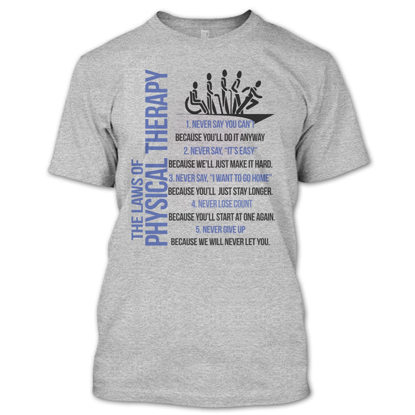 The Laws Of Physical Therapy T Shirt, Never Say You Can't T Shirt