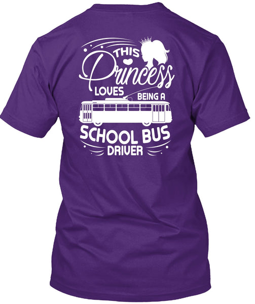 Being A School Bus Driver T Shirt, This Princess Loves T Shirt