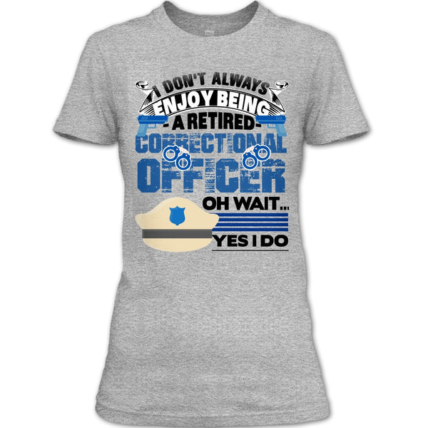 Being A Retired Correctional Officer T Shirt, Retired Correctional Officer T Shirt