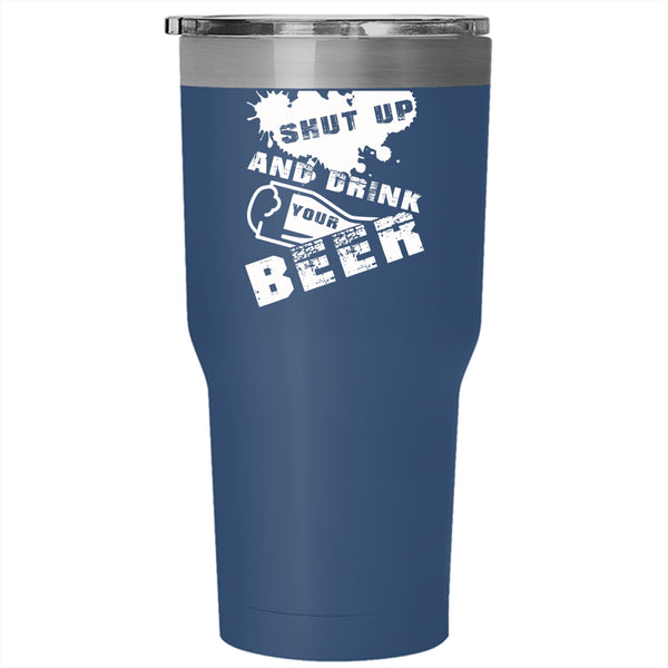 Drink Your Beer Tumbler 30 oz Stainless Steel, Cool Beer Drinker Travel Mug