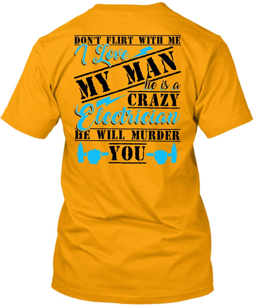 He Is A Crazy Electrician T Shirt, He Will Murder You T Shirt