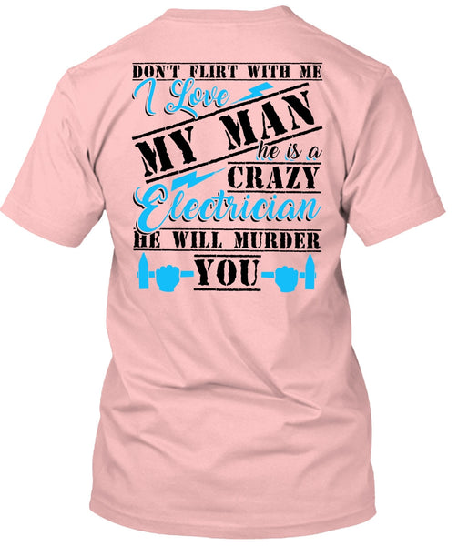 He Is A Crazy Electrician T Shirt, He Will Murder You T Shirt
