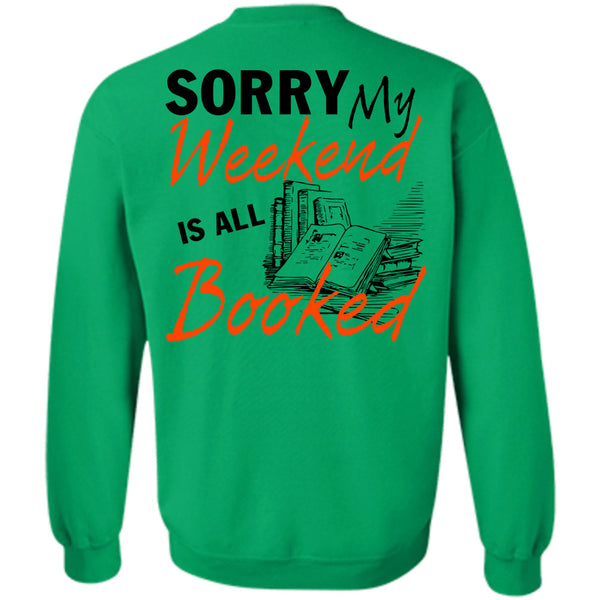 Being A Reader T Shirt, Sorry My Weekend Is All Booked Sweatshirt