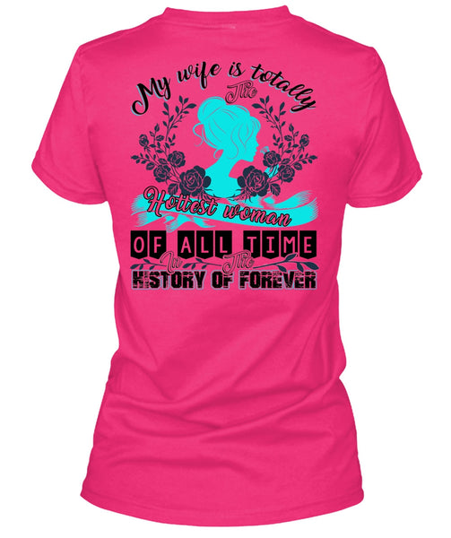 My Wife Is Totally The Hottest Woman T Shirt, I Love Wife T Shirt