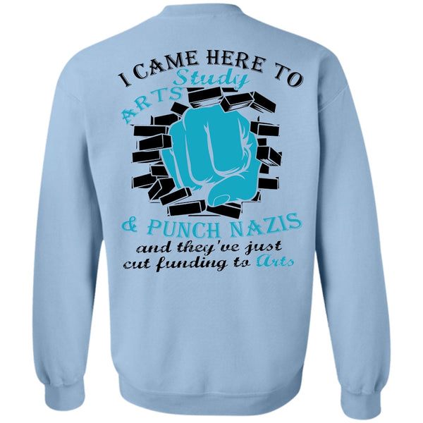 Being A Painter T Shirt, I Came Here To Study Arts Sweatshirt