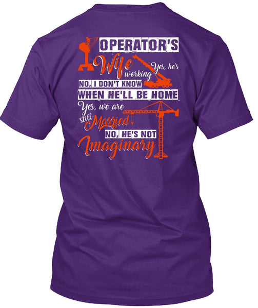 Operator's Wife T Shirt, He's Not Imaginary T Shirt