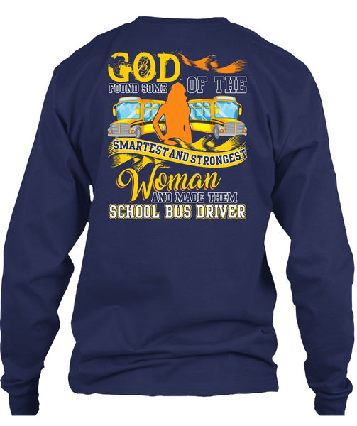 Made Them School Bus Driver T Shirt, Smartest And Strongest Woman T Shirt