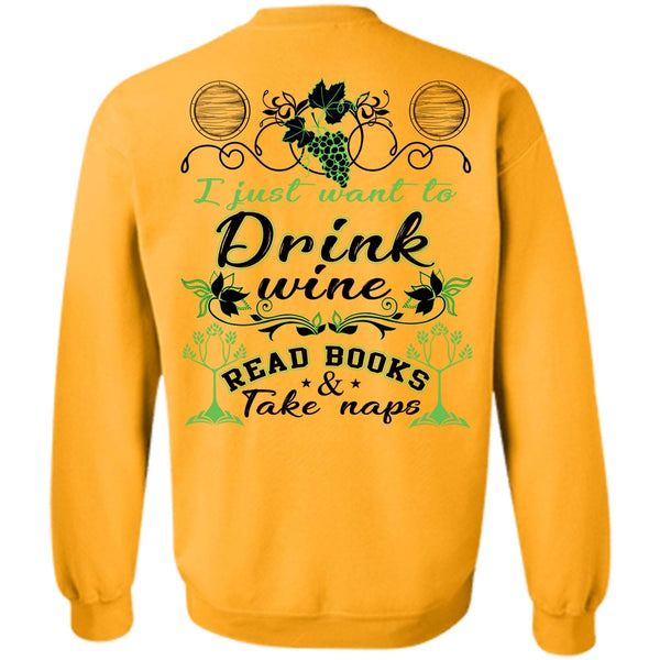Being A Reader T Shirt, I Just Want To Drink Wine Read Books Sweatshirt