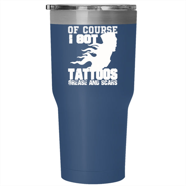 I Got Tattoos Grease And Scars Tumbler 30 oz Stainless Steel, Funny Tattooed Mechanics Travel Mug