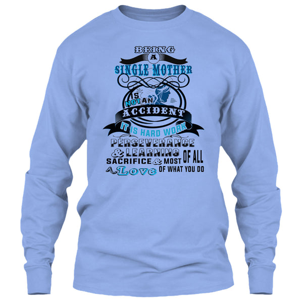 Being A Single Mother Is Not An Accident T Shirt, Gift For Mom T Shirt