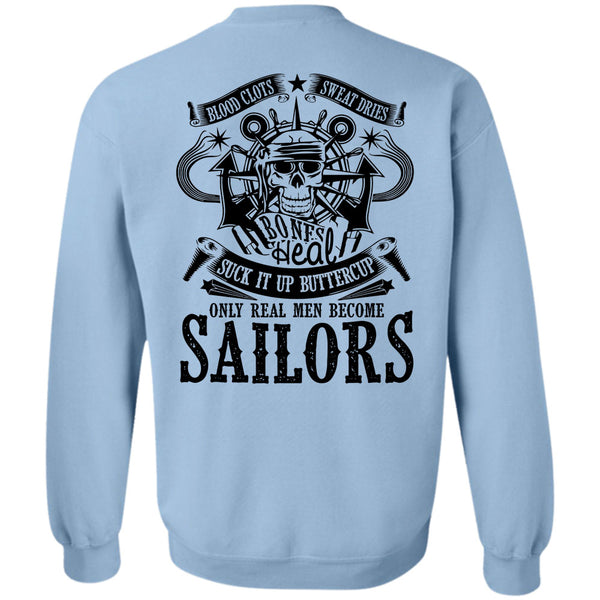 Being A Sailors T Shirt, Only Real Men Become Sailors Sweatshirt