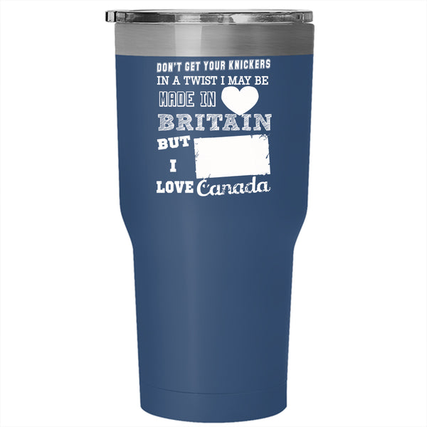 I May Be Made In Britain Tumbler 30 oz Stainless Steel, I Love Canada Travel Mug