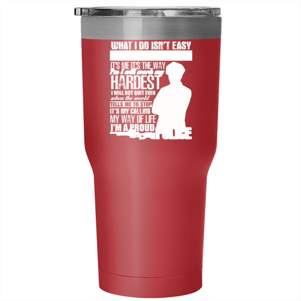 It's My Calling My Way Of Life Tumbler 30 oz Stainless Steel, I'm A Proud Police Travel Mug