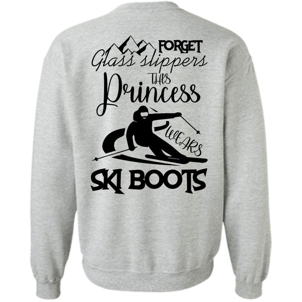 Being A Skier T Shirt, Forget Glass Slippers Sweatshirt