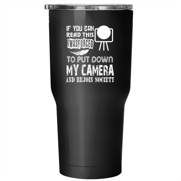 I Love My Camera Tumbler 30 oz Stainless Steel, Funny Photographer Travel Mug