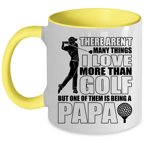 Being A Papa Coffee Mug, I Love More Than Golf Accent Mug