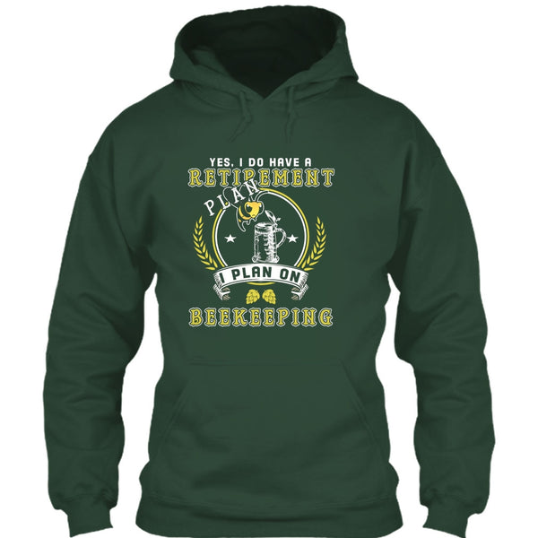 Yes I Do Have A Retirement Plan T Shirt, I Plan On Beekeeping T Shirt