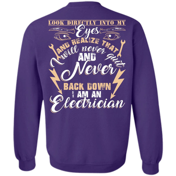 Look Directly Into My Eyes T Shirt, I Love Electrician Sweatshirt