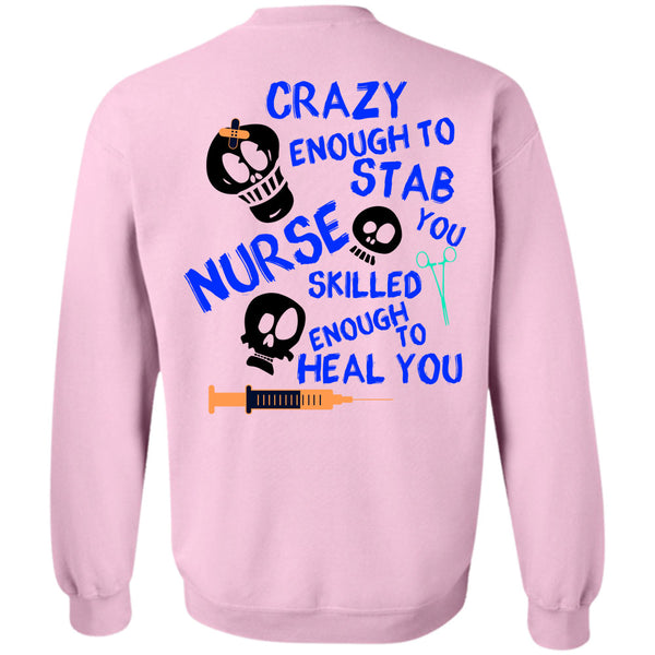 Being A Nurse T Shirt, Crazy Enough To Stab Nurse Sweatshirt