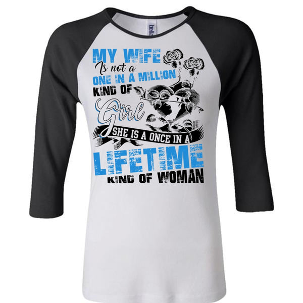 My Wife Is Not A One In A Million Kind Of Girl T Shirt, Being A Wife T Shirt, Awesome T-Shirts