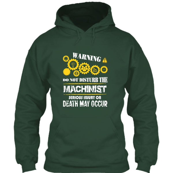 Warning T Shirt, Do Not Disturb The Machinist T Shirt
