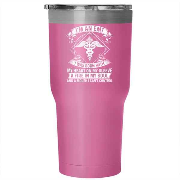 I'm An EMT Tumbler 30 oz Stainless Steel, I Was Born With My Heart Travel Mug