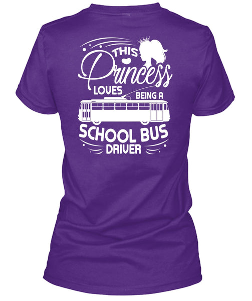 Being A School Bus Driver T Shirt, This Princess Loves T Shirt