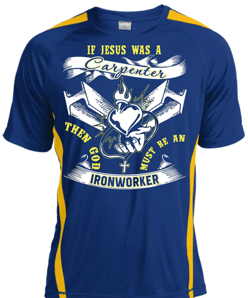 God Must Be An Ironworker T Shirt, Jesus Was A Carpenter T Shirt, Cool Shirt
