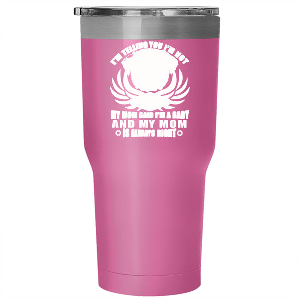I'm Not A Pug Tumbler 30 oz Stainless Steel, My Mom Said I'm A Baby Travel Mug