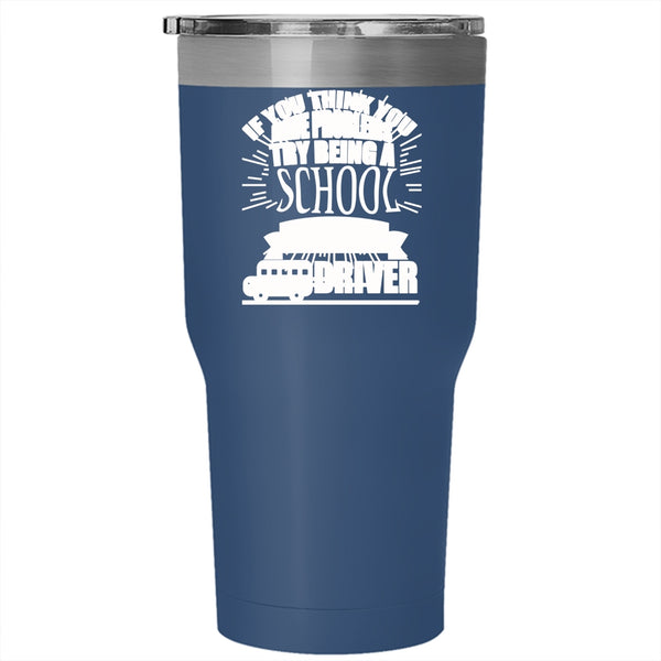 Being A School Bus Driver Tumbler 30 oz Stainless Steel, I Love School Bus Driver Travel Mug