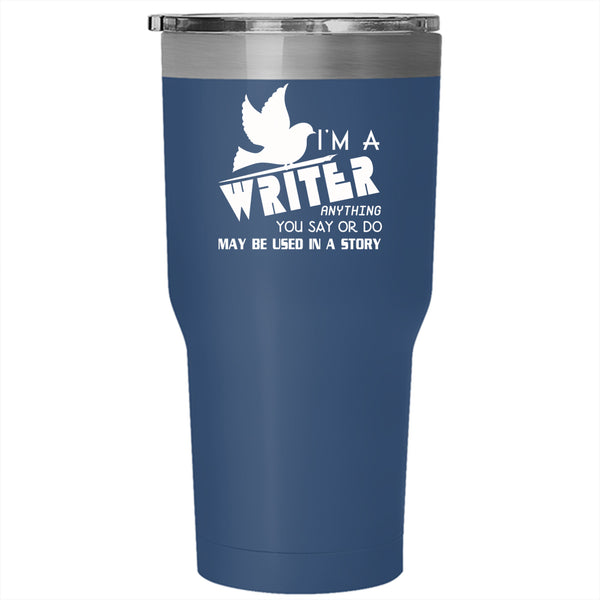 I'm A Writer Tumbler 30 oz Stainless Steel, Cute Gift For Writer Travel Mug
