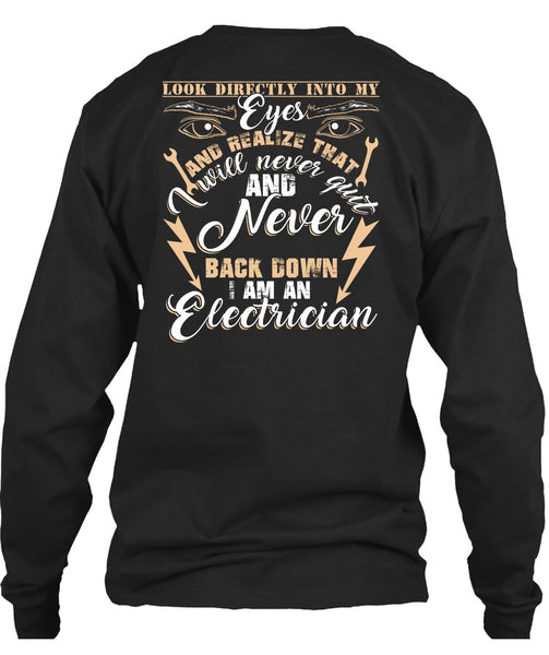 I Am An Electrician T Shirt, Look Directly Into My Eyes T Shirt