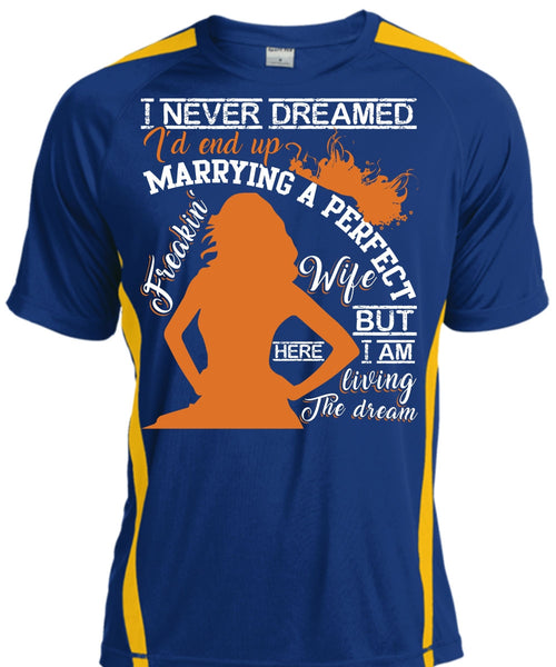 I'd End Up Marrying A Wife T Shirt, I Never Dreamed T Shirt, Cool Shirt