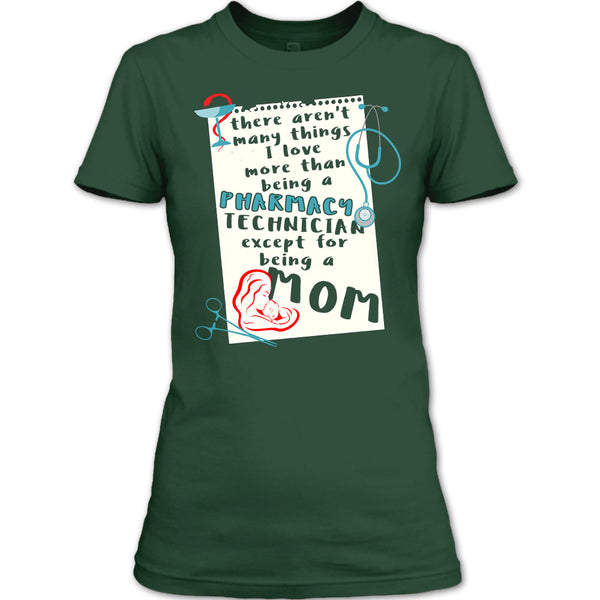 Being A Pharmacy Technician T Shirt, Except For Being A Mom T Shirt