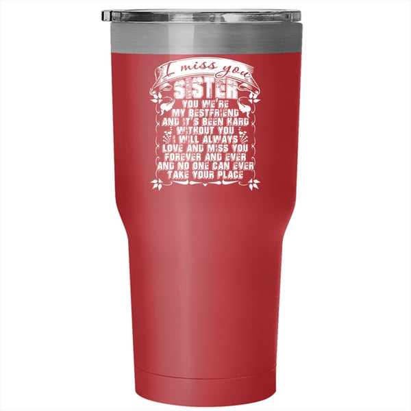 I Miss You Sister Tumbler 30 oz Stainless Steel, I Will Always Love And Miss You Travel Mug