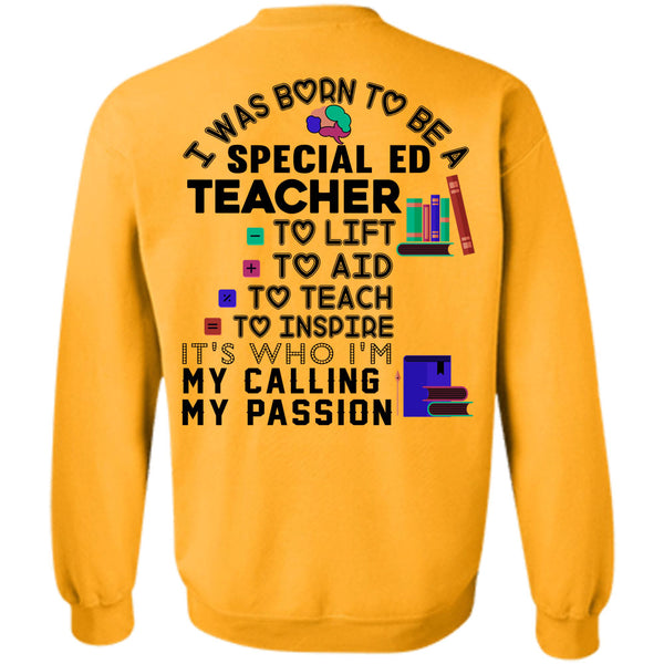 Being A Teacher T Shirt, I Was Born To Be A Special ED Teacher Sweatshirt