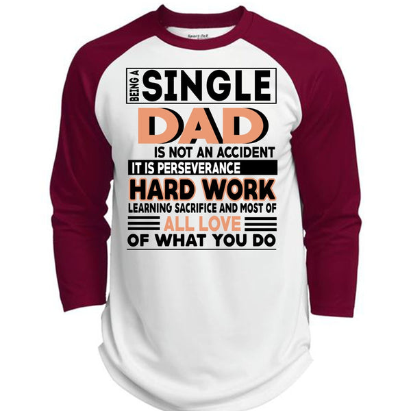 Being A Single Dad Is Not An Accident T Shirt, It Is Perseverance Hard Work T Shirt, Awesome T-Shirts  (Polyester Game Baseball Jersey)