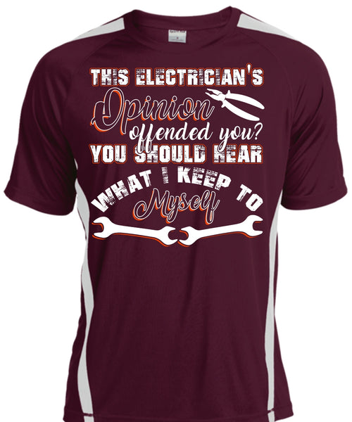 This Electrician's Opinion Offended You T Shirt, I Keep To Myself T Shirt, Cool Shirt