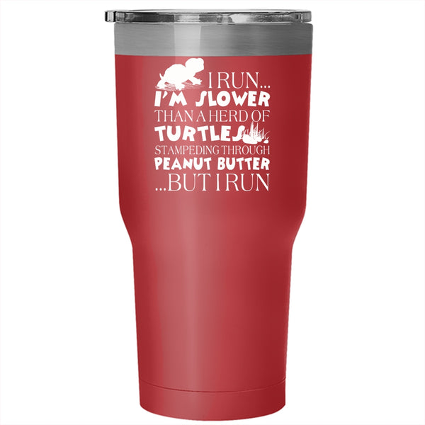 I Run I'm Slower Than A Herd Of Turtles Tumbler, Love Turtles Mug