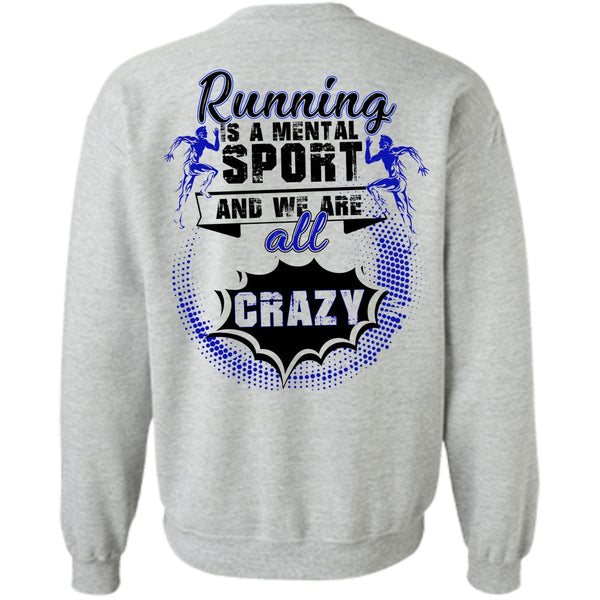 Being A Runner T Shirt, Running Is A Mental Sport Sweatshirt