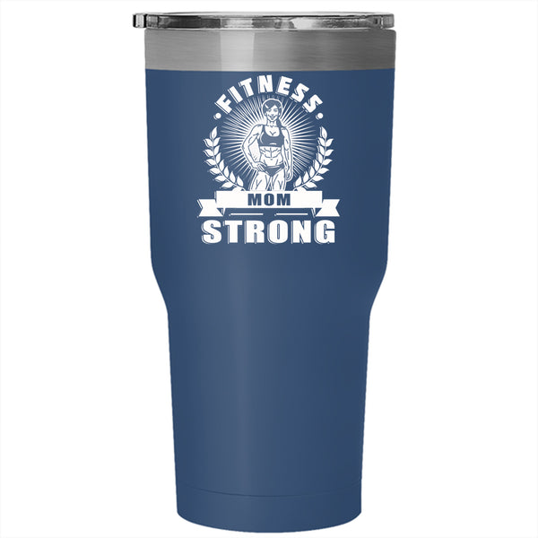 Fitness Mom Strong Tumbler 30 oz Stainless Steel, Gift For My Mommy Travel Mug