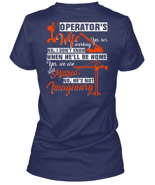 Operator's Wife T Shirt, He's Not Imaginary T Shirt