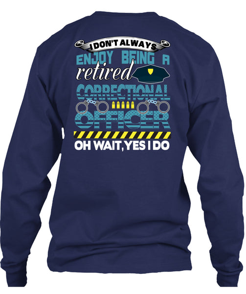 Being A Retired Correctional Officer T Shirt, Calls Me A Correctional Officer T Shirt